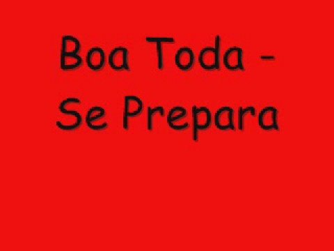 download lagu mp3 mp4 Boa Toda, download lagu Boa Toda gratis, unduh video klip Boa Toda