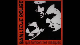 BANLIEUE ROUGE   -    Que tombent les masques  ( full album)
