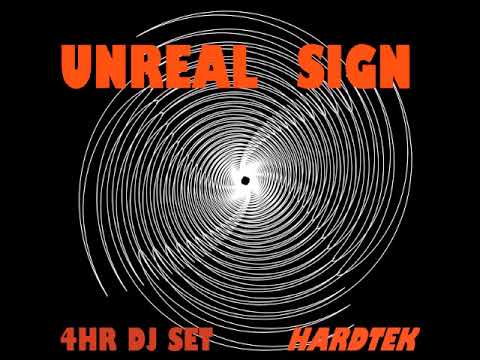 Unreal Sign - 4 hours DJ Set (2019 Feb)  *HARDTEK*