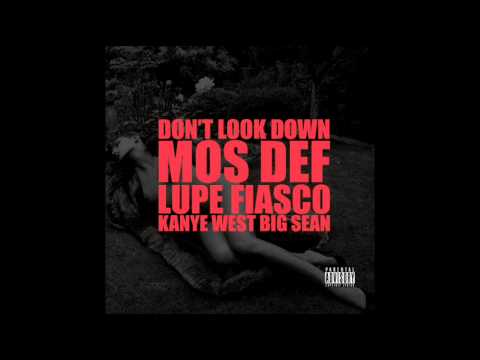 NEW: Kanye West - Don't Look Down (ft. Mos Def, Lupe Fiasco & Big Sean) 2010 +MP3 DOWNLOAD