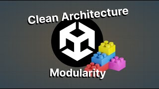 Clean Architecture In Unity: Modularity