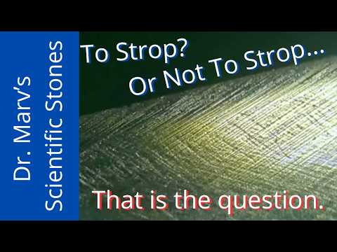 Does Stropping Ruin Your Edge? | Dr. Marv's 20µ Scientific Stones E2