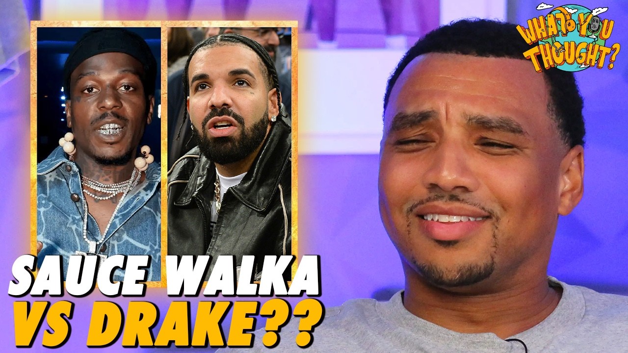Sauce Walka Goes At DRAKE — Does Drake Have To Respond?? | What You Thought Podcast