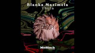 Blanka Mazimela - Thula feat. Khonaye (Original Mix)