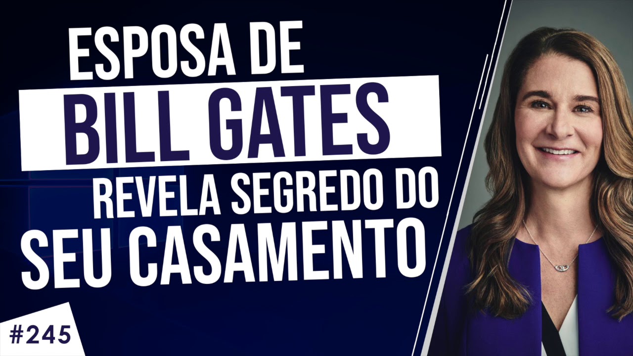 ESPOSA DO BILL GATES REVELA segredo de 25 anos de casamento