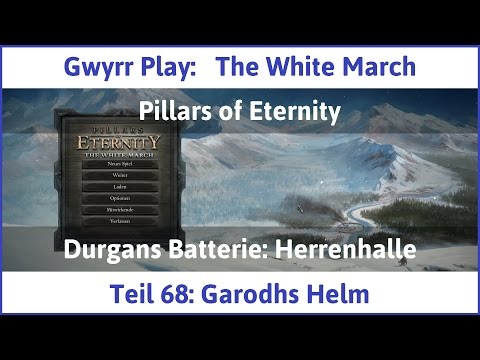 The White March Teil 68 - Garodhs Helm - Let's Play