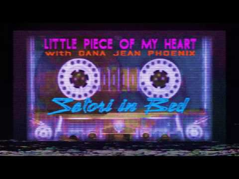SATORI IN BED - Little piece of my heart ft. Dana Jean Phoenix