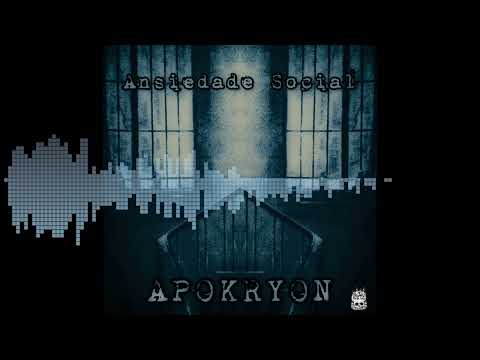 Apokryon - Ansiedade Social