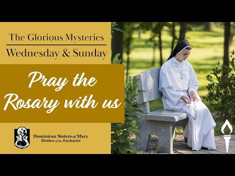 Pray the Rosary | The Glorious Mysteries | Sisters of Mary, Mother of the Eucharist