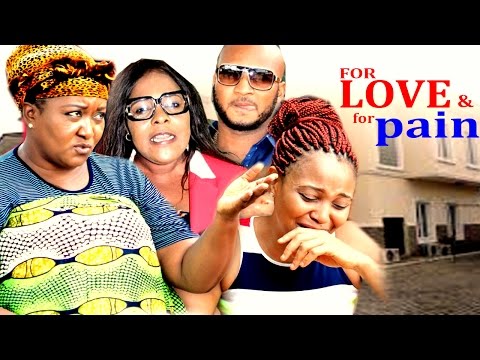 For Love & For Pain Season 3 - 2017 Latest Nigerian Nollywood Movie