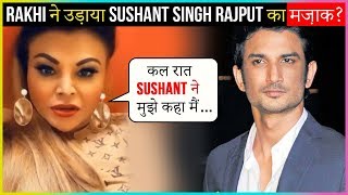 Rakhi Sawant Says Sushant Singh Rajput Will Come Back video