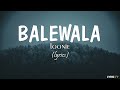 Balewala (lyrics) - Loonie