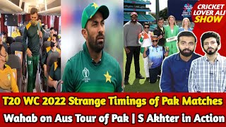 T20 WC 2022 Strange Timings of Pak Matches | Wahab on Aus Tour of Pak | Asian Lions Vs World Giants
