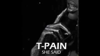 T-Pain - She Said