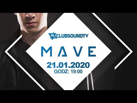 MAVE live ! Mistrz Polski Dj-ów 2019 w Clubsound TV ! 21.01.2020 r. !