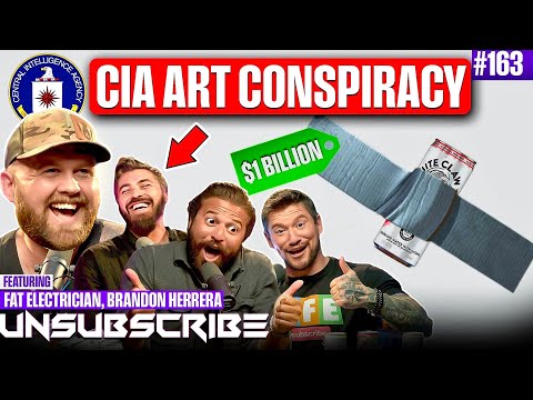 Modern Art Is A CIA Psyop & TikTok Vs The Fat Electrician | Unsubscribe Podcast Ep 163