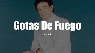 José José - Gotas De Fuego (LETRA)