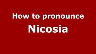 How to pronounce Nicosia