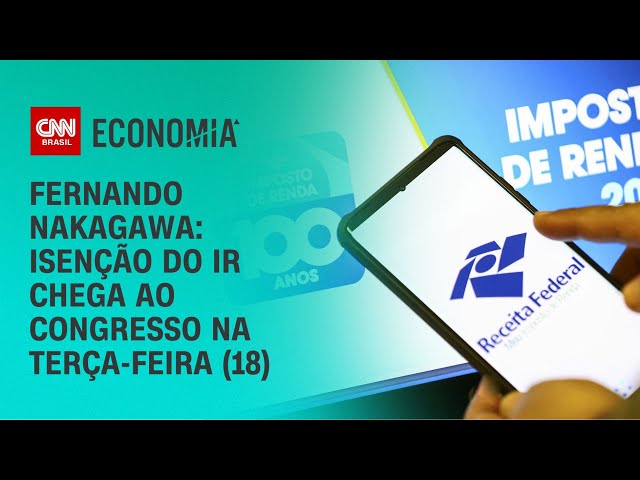 Análise: Isenção do IR chega ao Congresso na terça-feira (18) | CNN PRIME TIME