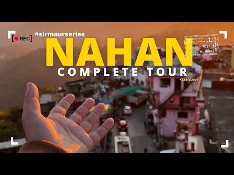 4 minute में पूरा नाहन घूमीए | Nahan Completed Tour | Sirmaur Series Ep. 04 | Nahan Himachal | KKSB