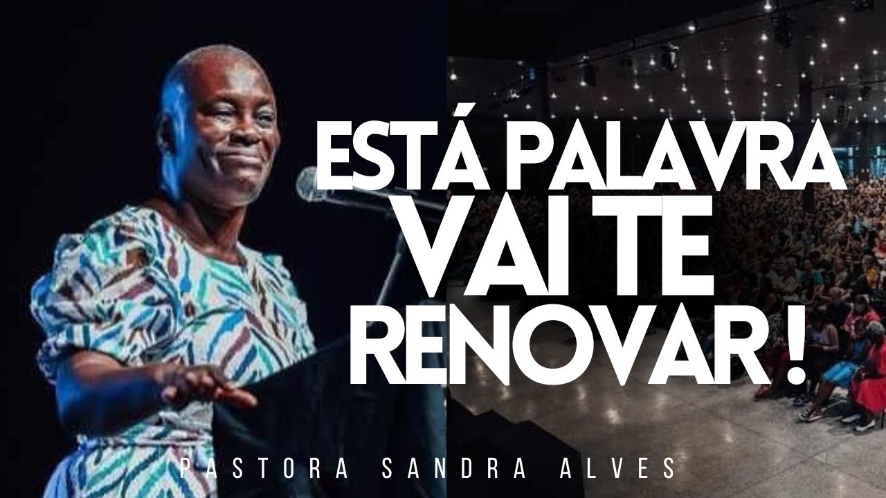 IMPOSSÍVEL você não MUDAR DE VIDA com essa PREGAÇÃO ! | Pastora Sandra Alves