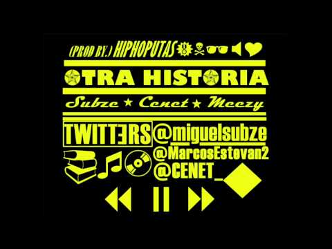 SUBZE X Meezy X Cenet – Otra Historia
