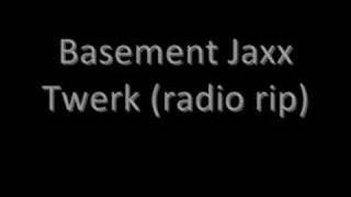 Basement Jaxx - Twerk