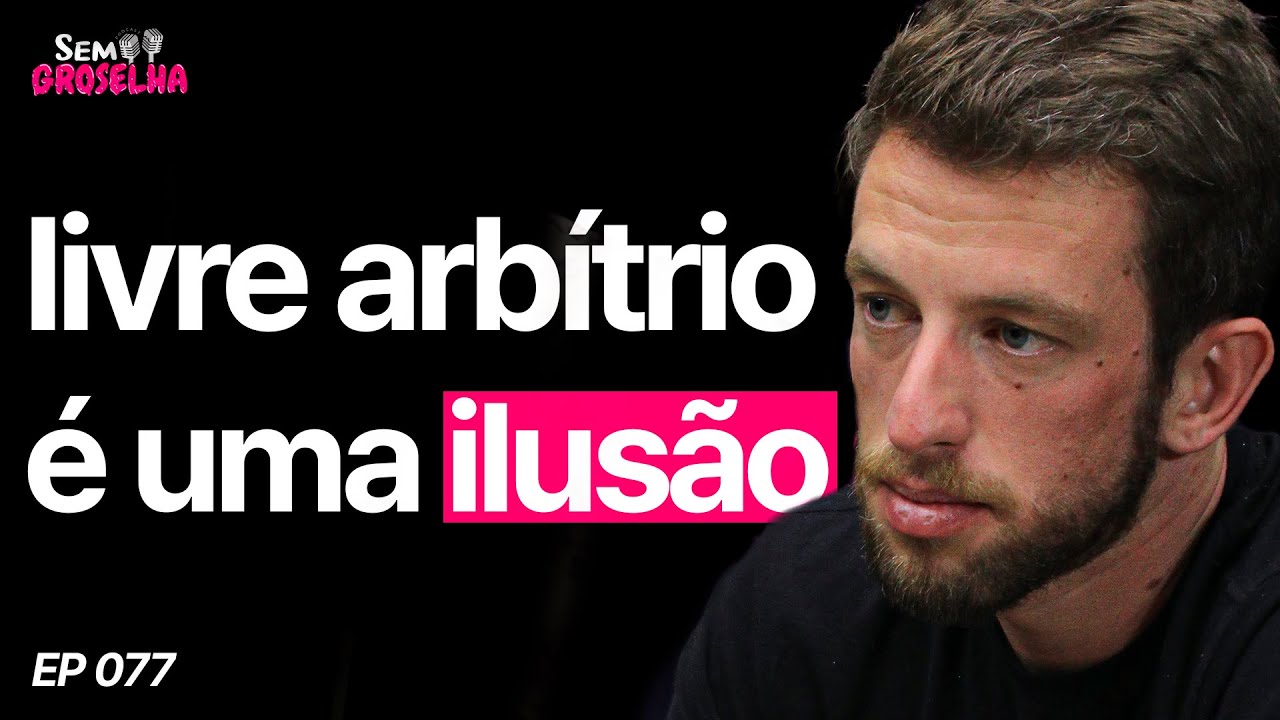 Eslen Delanogare (Neurocientista) - Sem Groselha Podcast #077