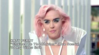 Katy Perry - Chained To The Rhythm (VJ Ary) (Kue Remix)