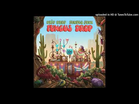 Drip Drop & Fungus Funk - Wheat Secrets