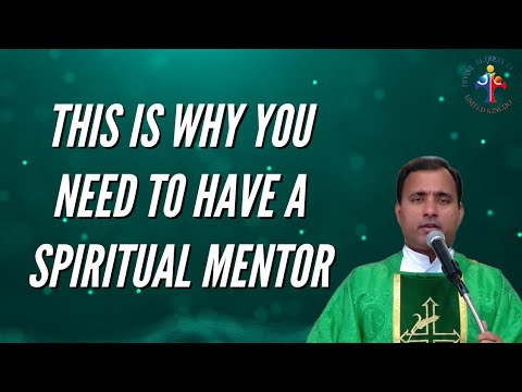 This is why you need to have a spiritual mentor - Fr Joseph Edattu VC