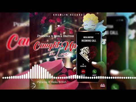 Persona X Meka British - Caught Up In Love (Kremlin Recordz)