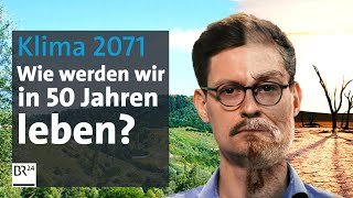 2071: Welche Folgen hat der Klimawandel wirklich auf unser Leben? | Die Story | 