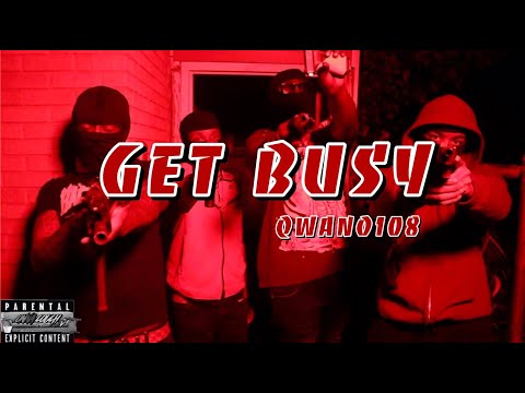 QWANO 108 - "GET BUSY"  (Official Music Video) (Shot By: @ONNACOUCHTV )