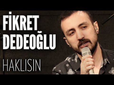 Fikret Dedeoğlu - Haklısın (JoyTurk Akustik)