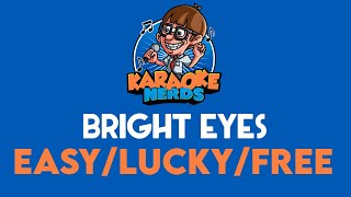 Bright Eyes - Easy/Lucky/Free (Karaoke)