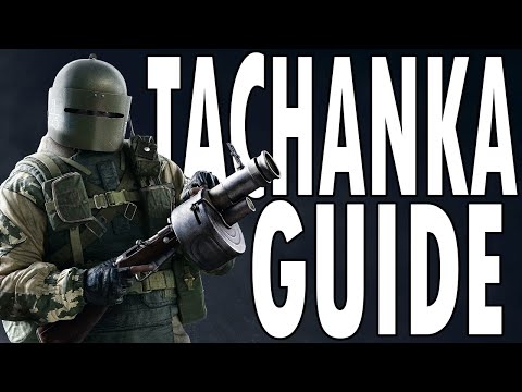 How To Play Tachanka: Tachanka Guide - Rainbow Six Siege Tips And Tricks