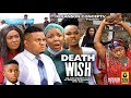 DEATH WISH SEASON 8 {New Trending Movie}-Ken Erics|LizzyGold|Ekene Umenwa|2022 Latest Nigerian Movie