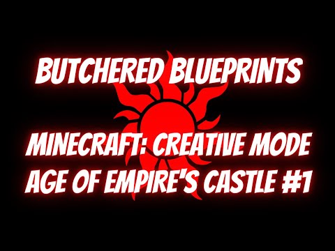 MINECRAFT: BUTCHERED BLUEPRINTS II AGE OF EMPIRE'S CASTLE #1