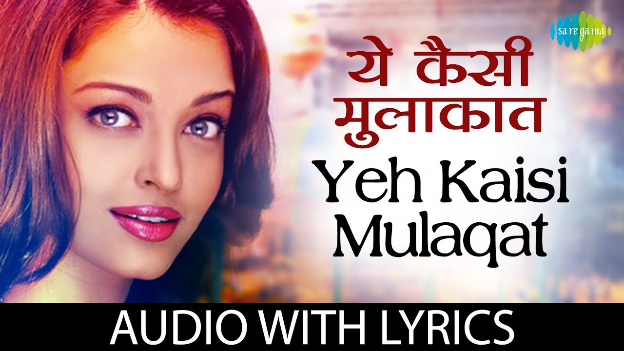Yeh Kaisi Mulaqat Hai Lyrics Love Hindi Song And Lyrics