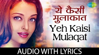 Yeh Kaisi Mulaqat with lyrics  Aa Ab Laut Chalen  