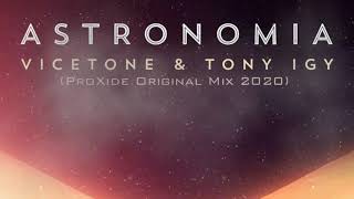 Download lagu Vicetone & Tony Igy - Astronomia (ProXide Original Mix 2020) mp3