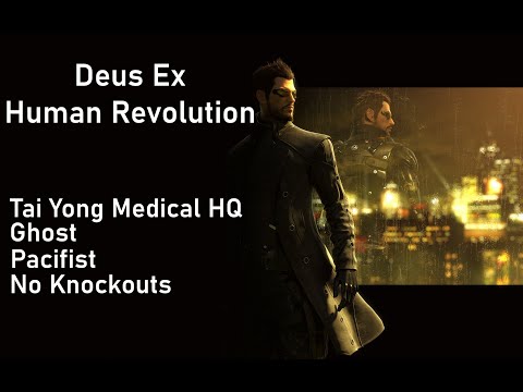 Deus Ex Human Revolution: Tai Yong Medical HQ (Ghost/Pacifist/No Knockouts)