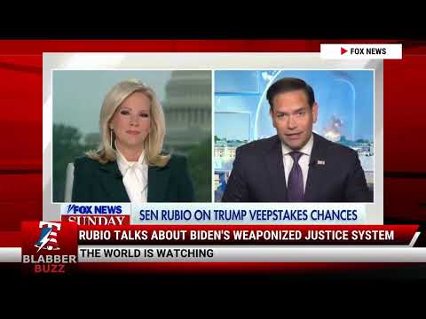 Watch: Rubio Talks About Biden's Weaponized Justice System