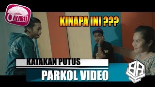 Download lagu KATAKAN PUTUS ( Parkol #16 ) mp3
