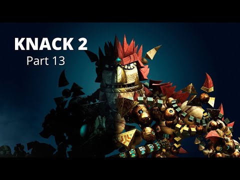 KNACK 2 Playthrough Pt13