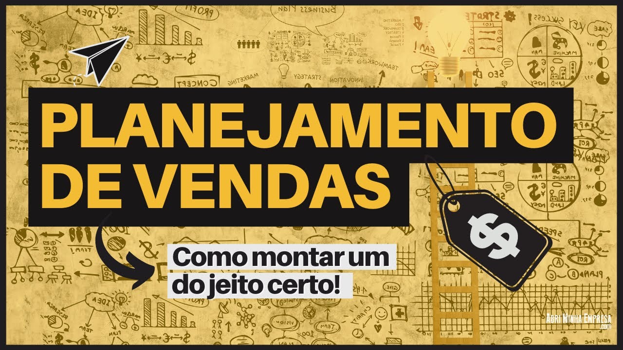 PLANEJAMENTO DE VENDAS (Como Montar um para Vender MUITO Mais)