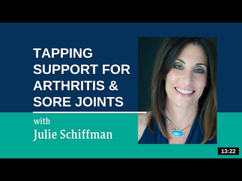 Tapping Support for Painful Joints/Arthritis: EFT/Tapping with Julie Schiffman
