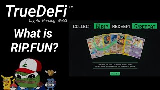 TrueDefi // Episode 63: What is Rip.Fun? Pokemon x Blockchain
