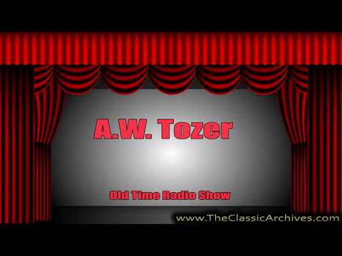 A W  Tozer   The Path to Power and Usefulness, Old Time Radio